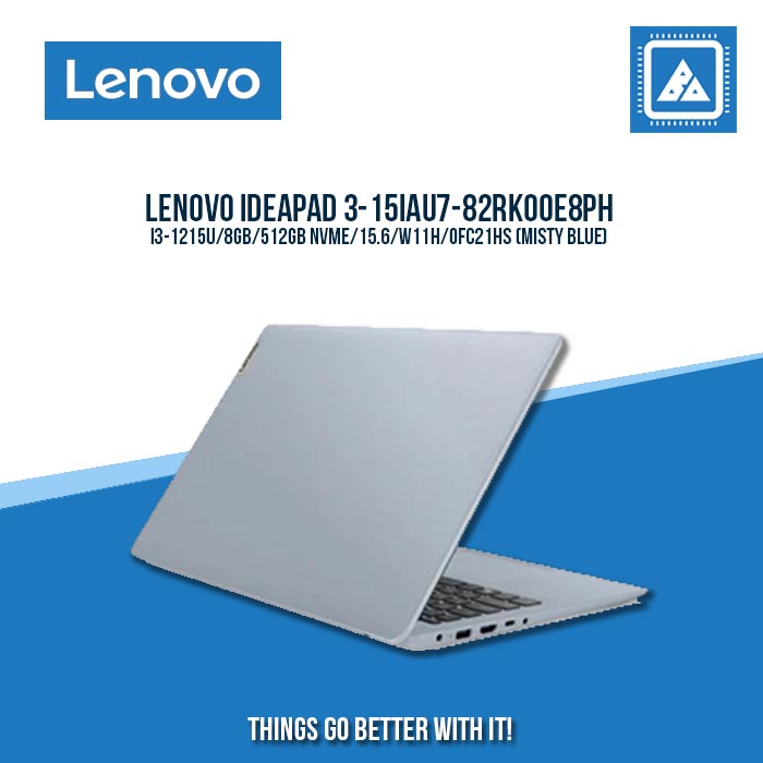 LENOVO IDEAPAD 3-15IAU7-82RK00E8PH I3-1215U/8GB/512GB NVME | BEST FOR STUDENTS LAPTOP LENOVO IDEAPAD 3-15IAU7-82RK00E8PH I3-1215U/8GB/512GB NVME | BEST FOR STUDENTS LAPTOP